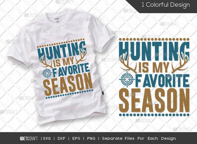 Hunting Is My Favorite Season SVG Cut File | Hunting Svg | Hunting Dad Svg | Hunting Season Svg | Hunter Svg | Hunting Life Svg | Hunting T-shirt Design SVG ETC Craft 