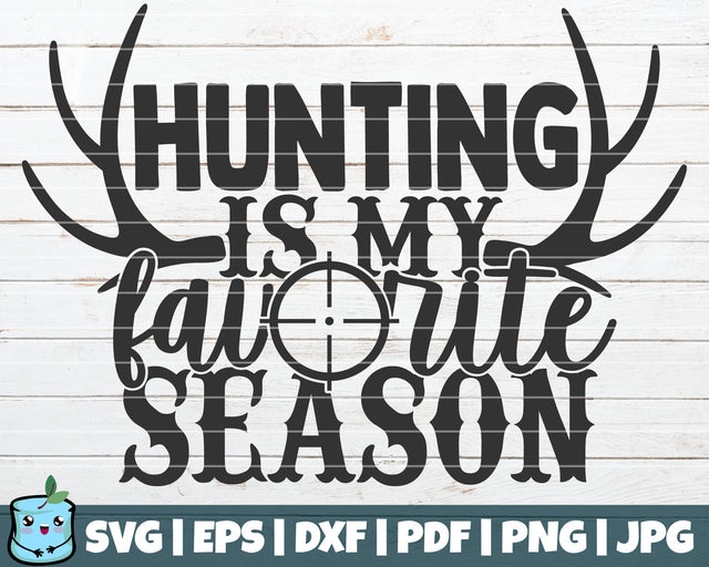 Hunting Is My Favorite Season SVG MintyMarshmallows 