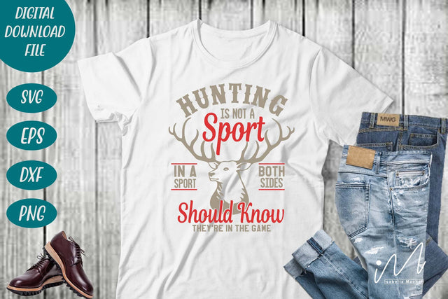 Hunting is not a sport svg, Hunting t shirt svg, happy hunting, hunting cricut, gift for hunter person SVG Isabella Machell 