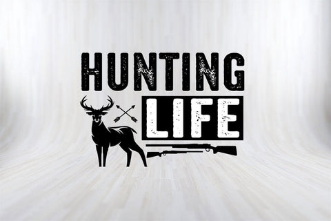 Hunting Life Father's Day Hunting T-Shirt Design SVG PNG Cut File SVG SVG Print File 