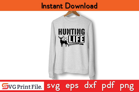 Hunting Life Father's Day Hunting T-Shirt Design SVG PNG Cut File SVG SVG Print File 