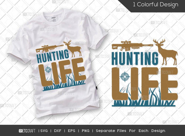 Hunting Life SVG Cut File | Hunting Svg | Deer Svg | Hunting Season Svg | Hunter Svg | Hunting Life Svg | Hunting T-shirt Design SVG ETC Craft 