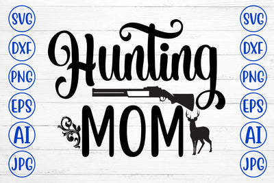 Hunting Mom SVG Cut File SVG Syaman 