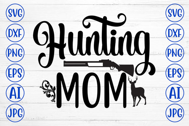 Hunting Mom SVG Cut File SVG Syaman 