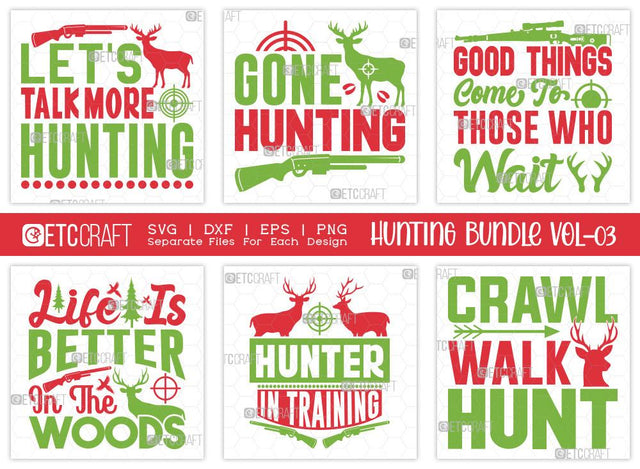 Hunting SVG Bundle Vol-03 | Lets Talk More Hunting | Gone Hunting Svg | Good Things Come Svg | Hunting Life Svg | T-shirt Design SVG ETC Craft 