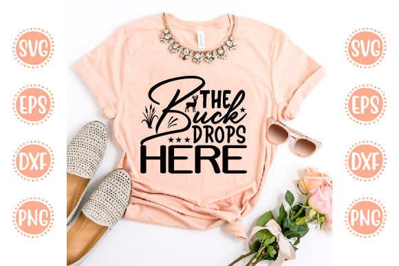 Hunting svg Design The Buck Drops Here SVG SH_Tee store 