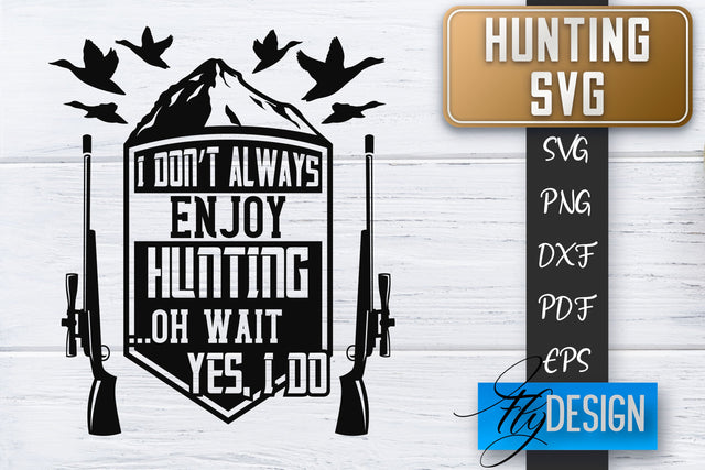 Hunting SVG | Hunter SVG | Man Quotes | Dad SVG SVG Fly Design 