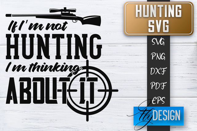 Hunting SVG | Hunter SVG | Man Quotes | Dad SVG SVG Fly Design 
