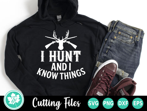 Hunting SVG | I Hunt and I Know Things SVG TrueNorthImagesCA 