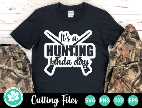 Hunting SVG | It's a Hunting Kinda Day SVG TrueNorthImagesCA 