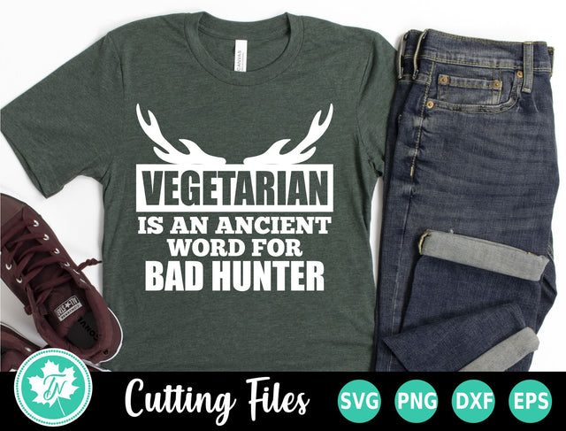 Hunting SVG | Vegetarian is an Ancient Word for Bad Hunter SVG TrueNorthImagesCA 