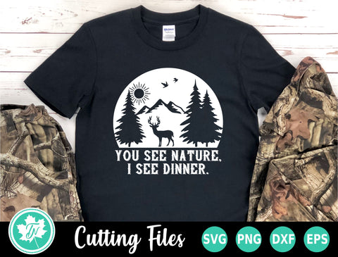 Hunting SVG | You See Nature I See Dinner SVG TrueNorthImagesCA 