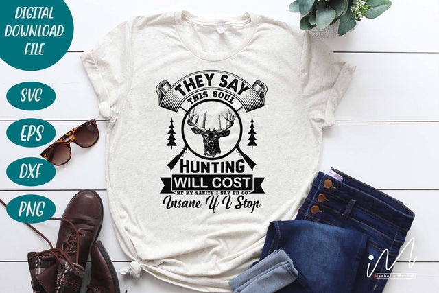 Hunting t shirt svg, happy hunting, hunting cricut, gift for hunter person svg, They say this soul hunting will cost me my sanity t shirt SVG Isabella Machell 