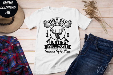 Hunting t shirt svg, happy hunting, hunting cricut, gift for hunter person svg, They say this soul hunting will cost me my sanity t shirt SVG Isabella Machell 