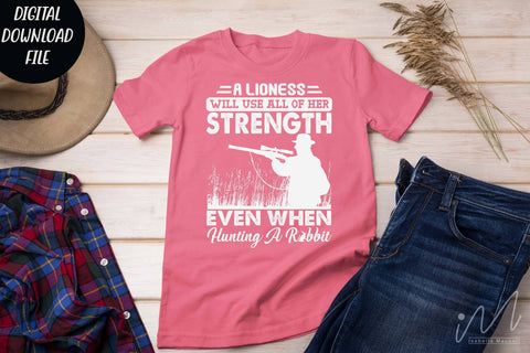 Hunting t shirt svg, Hunting rabbit , A lioness will use all of her strength even when hunting a rabbit white SVG Isabella Machell 