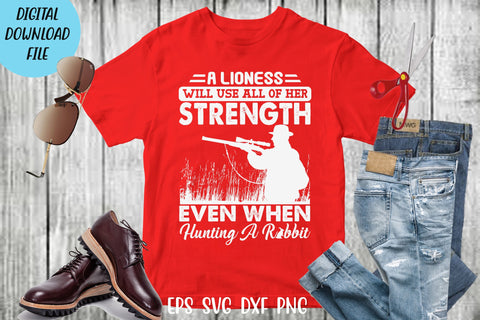 Hunting t shirt svg, Hunting rabbit , A lioness will use all of her strength even when hunting a rabbit white SVG Isabella Machell 