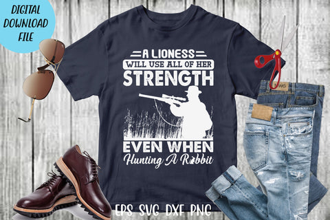 Hunting t shirt svg, Hunting rabbit , A lioness will use all of her strength even when hunting a rabbit white SVG Isabella Machell 