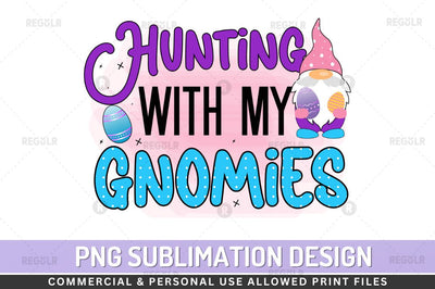 Hunting with my gnomies Sublimation PNG Sublimation Regulrcrative 