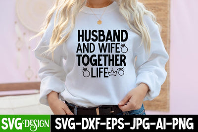 Husband And Wife Together life SVG Cut File ,Wedding Svg Bundle, Wedding svg, Bride Svg, Wedding Saying, Wedding Sign, Groom Svg, Wedding Quote, Rustic Wedding, Bride Groom Svg, Svg,Png SVG BlackCatsMedia 