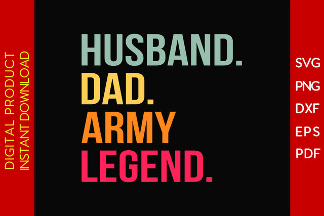 Husband Dad Army Legend SVG PNG PDF Cut File SVG Creativedesigntee 