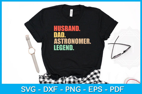 Husband Dad Astronomer Legend SVG PNG PDF Cut File SVG Creativedesigntee 