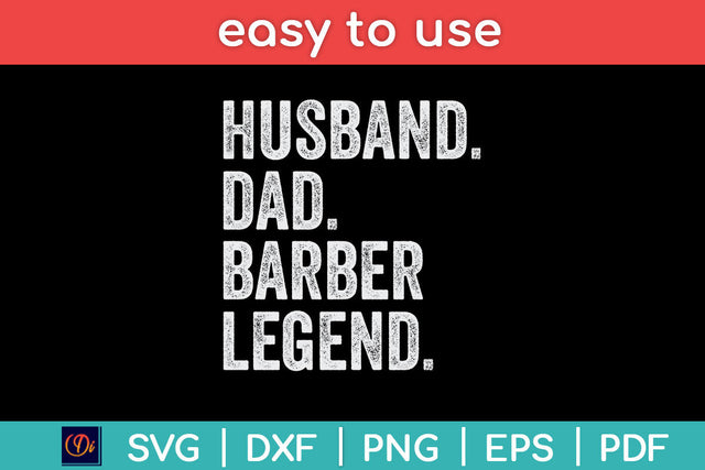 Husband Dad Barber Legend Funny Father's Day Svg Png Dxf Digital Cutting File SVG Helal 