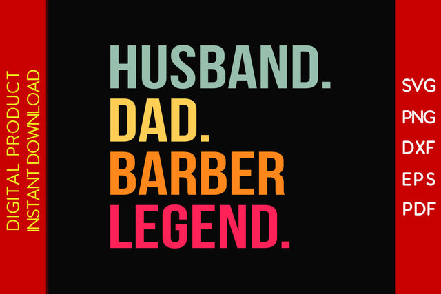 Husband Dad Barber Legend SVG PNG PDF Cut File SVG Creativedesigntee 