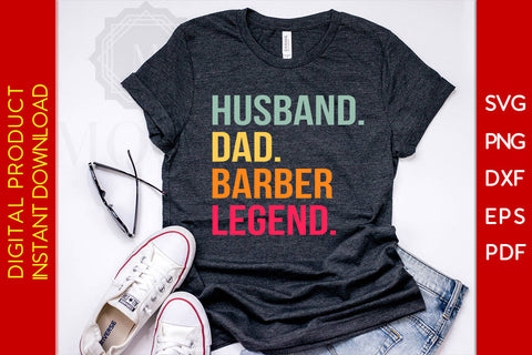 Husband Dad Barber Legend SVG PNG PDF Cut File SVG Creativedesigntee 