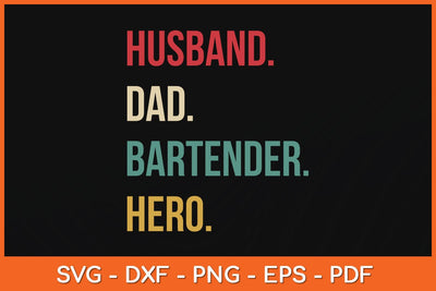 Husband Dad Bartender Hero Birthday Svg Cutting File SVG Helal 