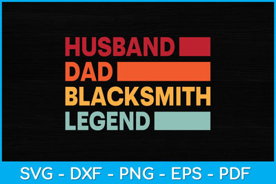 Husband Dad Blacksmith Legend Funny Svg Cutting File SVG artprintfile 
