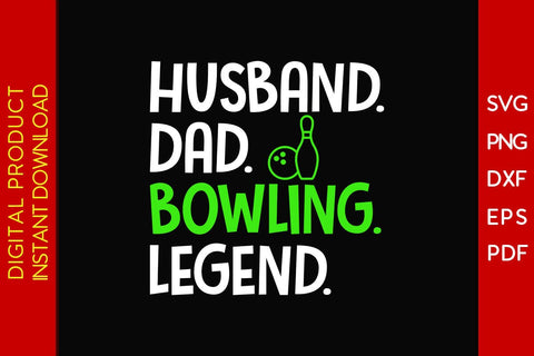 Husband Dad Bowling Legend SVG PNG PDF Cut File SVG Creativedesigntee 