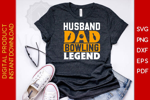 Husband Dad Bowling Legend SVG PNG PDF Cut Files SVG Creativedesigntee 