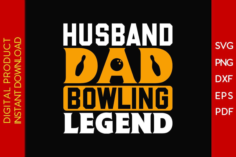 Husband Dad Bowling Legend SVG PNG PDF Cut Files SVG Creativedesigntee 