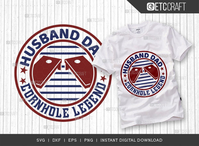 Husband Dad Cornhole Legend SVG Cut File, Cornhole Player Svg, Cornhole game Svg, Corn Hole Gift Svg, Cornhole Quotes, ETC T00592 SVG ETC Craft 