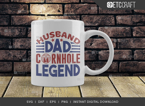 Husband Dad Cornhole Legend SVG Cut File, Cornhole Player Svg, Cornhole game Svg, Corn Hole Gift Svg, Cornhole Quotes, ETC T00592 SVG ETC Craft 