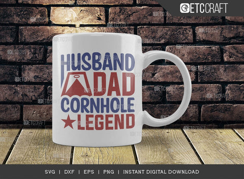 Husband Dad Cornhole Legend SVG Cut File, Cornhole Player Svg, Cornhole game Svg, Corn Hole Gift Svg, Cornhole Quotes, ETC T00592 SVG ETC Craft 