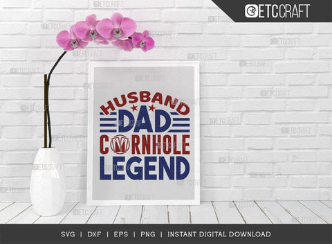Husband Dad Cornhole Legend SVG Cut File, Cornhole Player Svg, Cornhole game Svg, Corn Hole Gift Svg, Cornhole Quotes, ETC T00592 SVG ETC Craft 