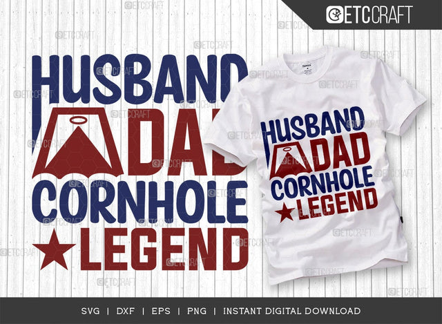 Husband Dad Cornhole Legend SVG Cut File, Cornhole Player Svg, Cornhole game Svg, Corn Hole Gift Svg, Cornhole Quotes, ETC T00592 SVG ETC Craft 