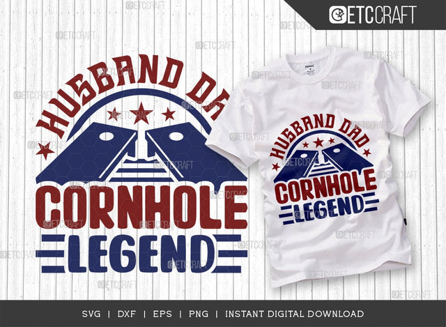 Husband Dad Cornhole Legend SVG Cut File, Cornhole Player Svg, Cornhole game Svg, Corn Hole Gift Svg, Cornhole Quotes, ETC T00592 SVG ETC Craft 