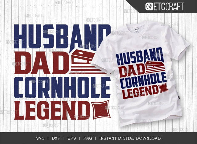 Husband Dad Cornhole Legend SVG Cut File, Cornhole Player Svg, Cornhole game Svg, Corn Hole Gift Svg, Cornhole Quotes, ETC T00592 SVG ETC Craft 