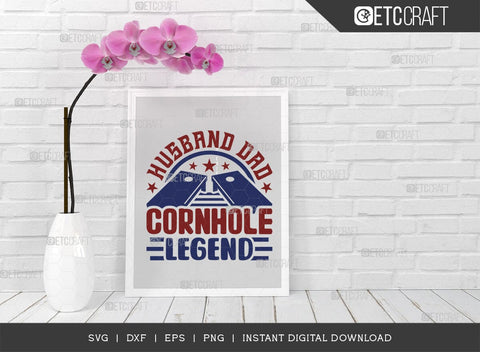 Husband Dad Cornhole Legend SVG Cut File, Cornhole Player Svg, Cornhole game Svg, Corn Hole Gift Svg, Cornhole Quotes, ETC T00592 SVG ETC Craft 