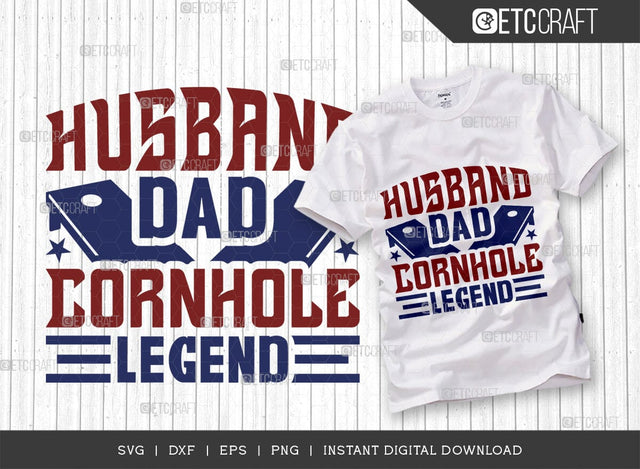 Husband Dad Cornhole Legend SVG Cut File, Cornhole Player Svg, Cornhole game Svg, Corn Hole Gift Svg, Cornhole Quotes, ETC T00592 SVG ETC Craft 