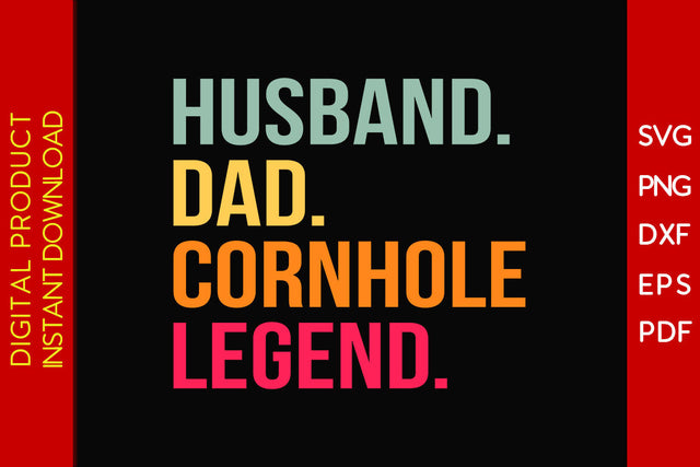 Husband Dad Cornhole Legend SVG PNG PDF Cut File SVG Creativedesigntee 