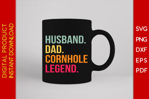 Husband Dad Cornhole Legend SVG PNG PDF Cut File SVG Creativedesigntee 