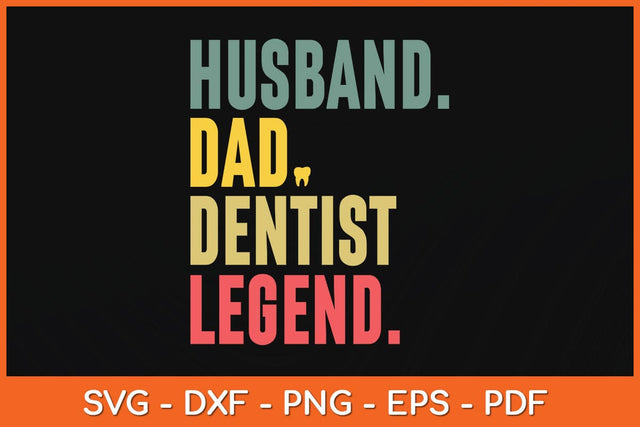 Husband Dad Dentist Legend Fathers Day Svg Design SVG artprintfile 