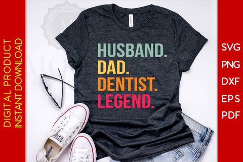 Husband Dad Dentist Legend SVG PNG PDF Cut File SVG Creativedesigntee 