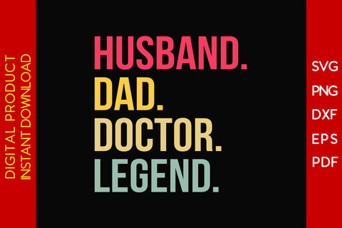 Husband Dad Doctor Legend SVG PNG PDF Cut File SVG Creativedesigntee 
