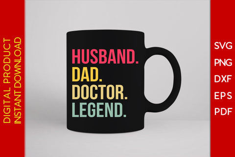 Husband Dad Doctor Legend SVG PNG PDF Cut File SVG Creativedesigntee 