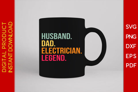 Husband Dad Electrician Legend SVG PNG PDF Cut File SVG Creativedesigntee 