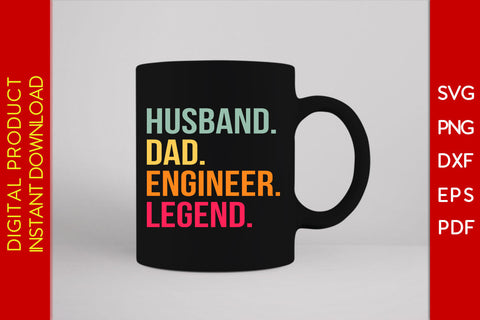 Husband Dad Engineer Legend SVG PNG PDF Cut File SVG Creativedesigntee 